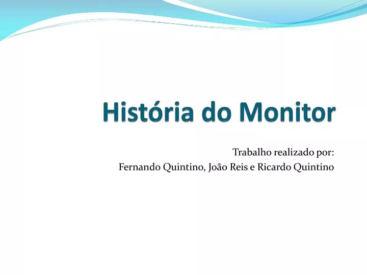 hist ria do monitor