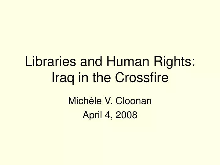 libraries and human rights iraq in the crossfire
