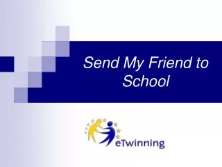 Send My Friend to School