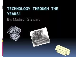 Technology through the years!