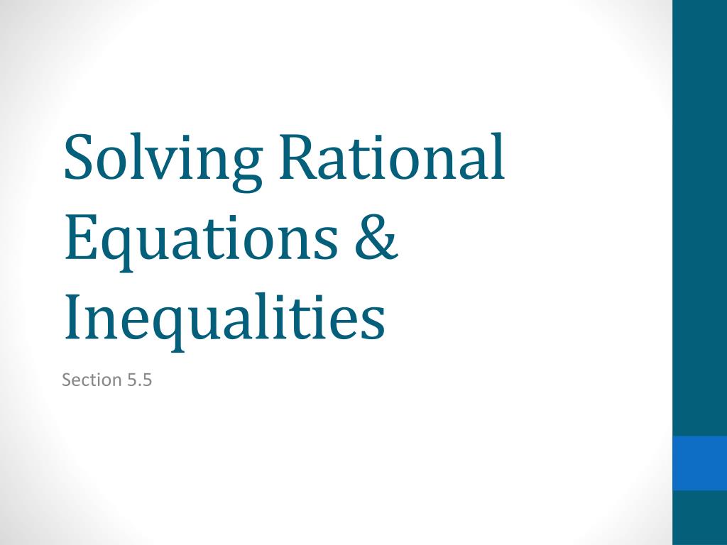PPT - Solving Rational Equations & Inequalities PowerPoint Presentation ...