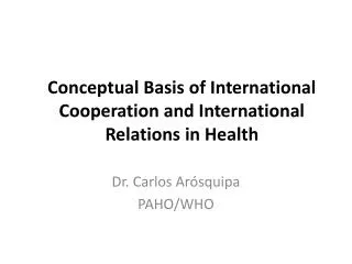 Conceptual Basis of International Cooperation and International Relations in Health
