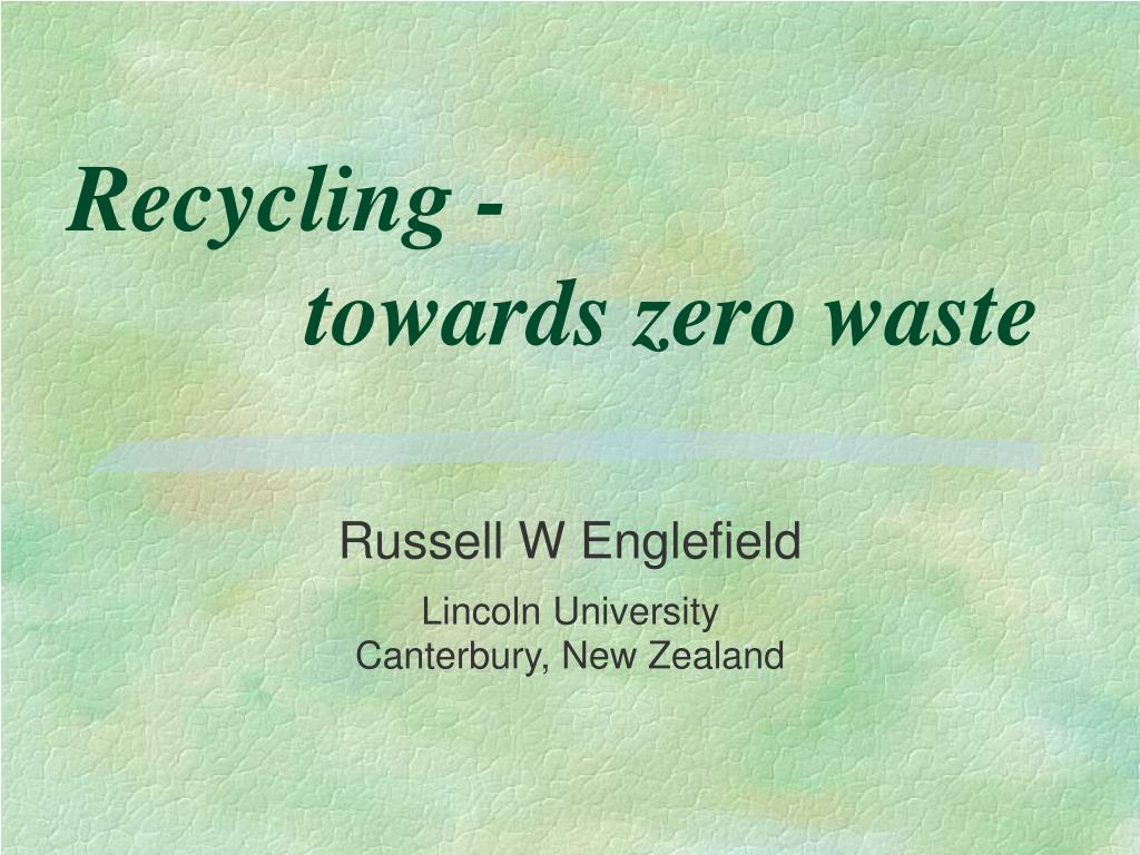 PPT - Recycling - towards zero waste PowerPoint Presentation, free ...