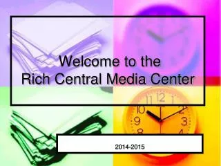 Welcome to the Rich Central Media Center