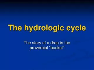 The hydrologic cycle