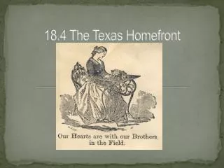 18.4 The Texas Homefront