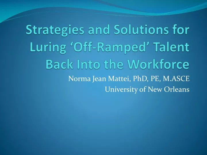 strategies and solutions for luring off ramped talent back into the workforce