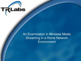An Examination in Wireless Media Streaming in a Home Network Environment