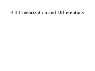 4.4 Linearization and Differentials