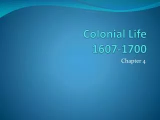 Colonial Life 1607-1700