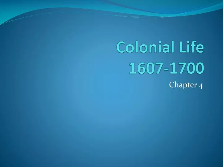 colonial life 1607 1700