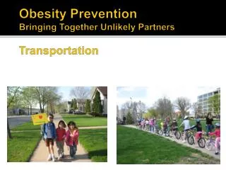 Obesity Prevention Bringing Together Unlikely Partners Transportation