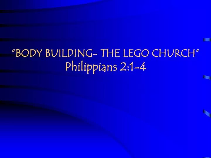 body building the lego church philippians 2 1 4