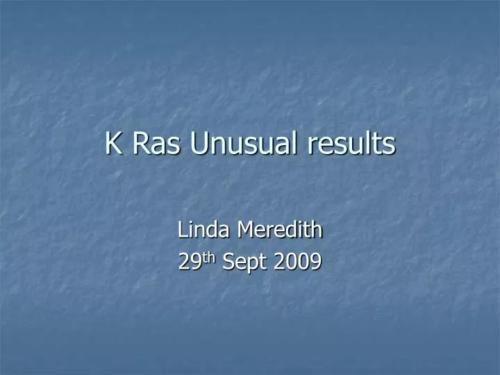k ras unusual results