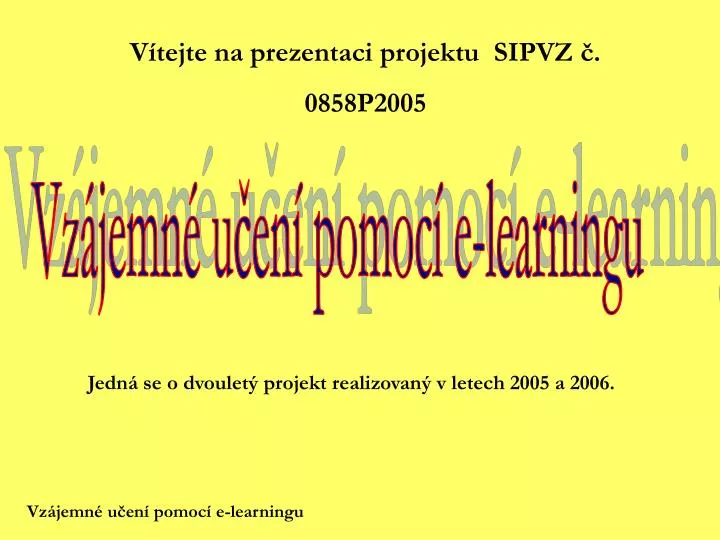 v tejte na prezentaci projektu sipvz 0858p2005