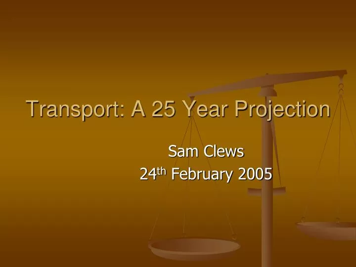 transport a 25 year projection