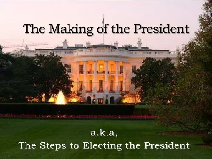 the making of the president