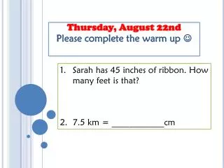 Thursday, August 22nd Please complete the warm up ?