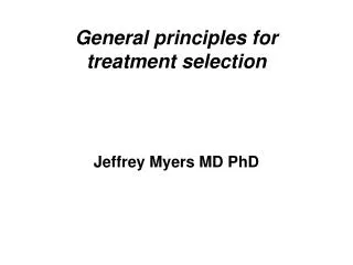 General principles for treatment selection