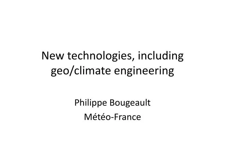 new technologies including geo climate engineering