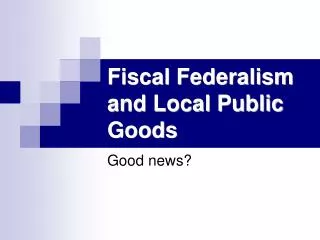 Fiscal Federalism and Local Public Goods