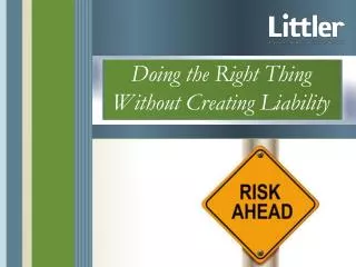 Doing the Right Thing Without Creating Liability