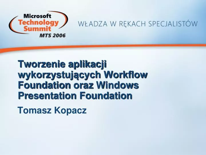 tworzenie aplikacji wykorzystuj cych workflow foundation oraz windows presentation foundation