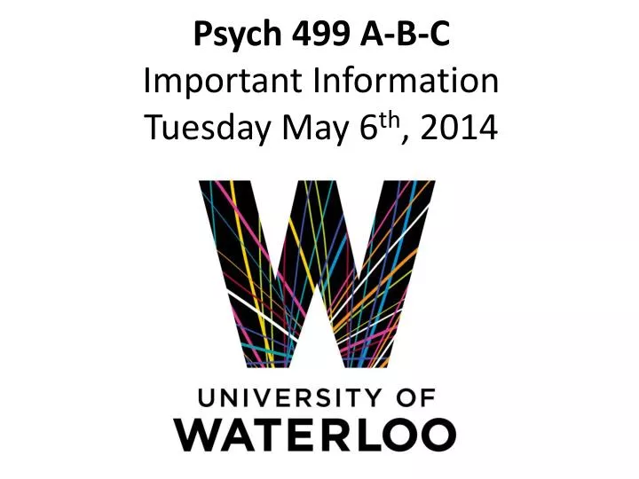 psych 499 a b c important information tuesday may 6 th 2014