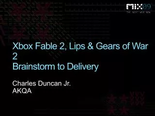 Xbox Fable 2, Lips &amp; Gears of War 2 Brainstorm to Delivery