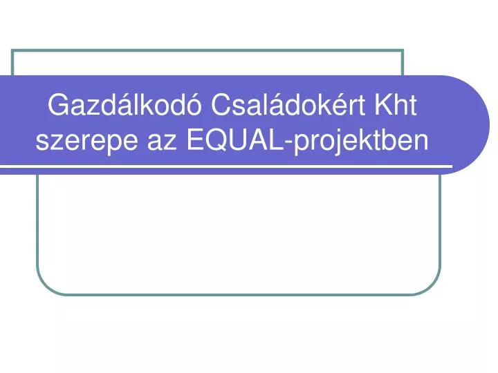 gazd lkod csal dok rt kht szerepe az equal projektben