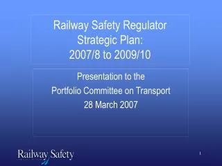 Railway Safety Regulator Strategic Plan: 2007/8 to 2009/10