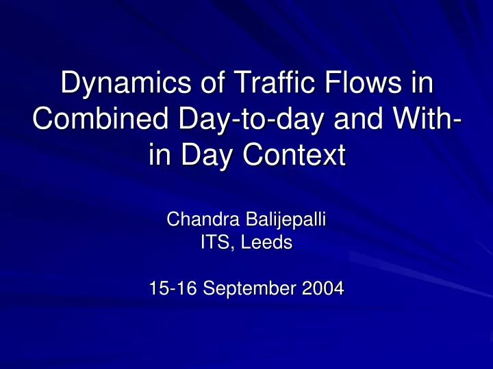 dynamics of traffic flows in combined day to day and with in day context