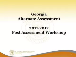 Georgia Alternate Assessment 2011-2012 Post Assessment Workshop