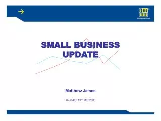 SMALL BUSINESS UPDATE