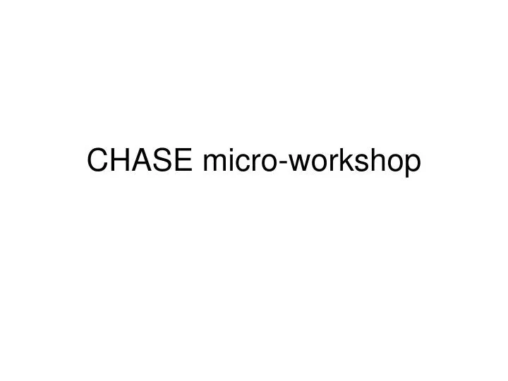 chase micro workshop