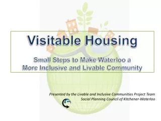 Presented by the Livable and Inclusive Communities Project Team