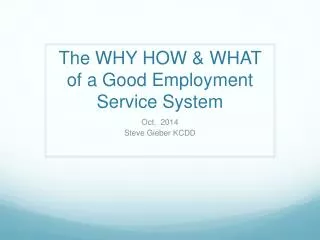 The WHY HOW &amp; WHAT of a Good Employment Service System