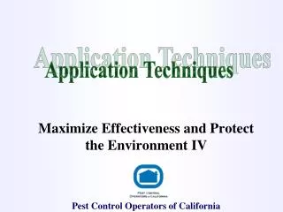 Maximize Effectiveness and Protect the Environment IV Pest Control Operators of California