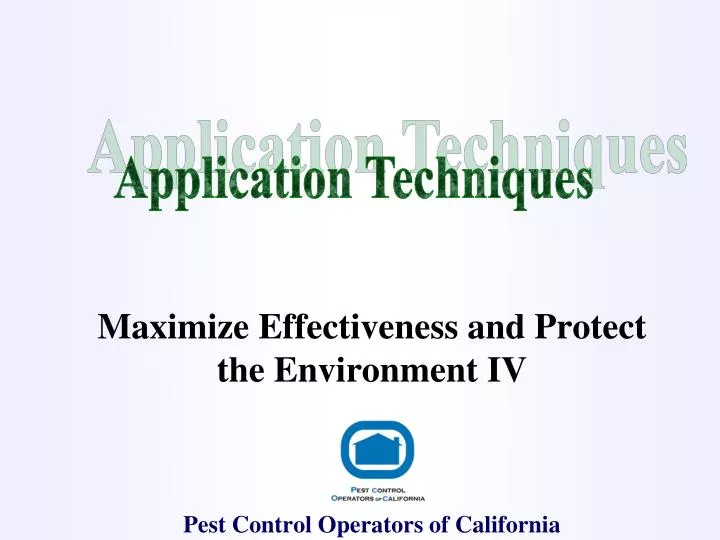 maximize effectiveness and protect the environment iv pest control operators of california