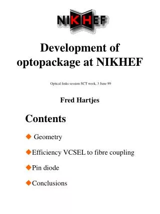 Development of optopackage at NIKHEF