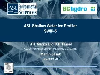 J.R. Marko and D.B. Fissel ASL Environmental Sciences Inc. Sidney B.C. Canada Martin Jasek