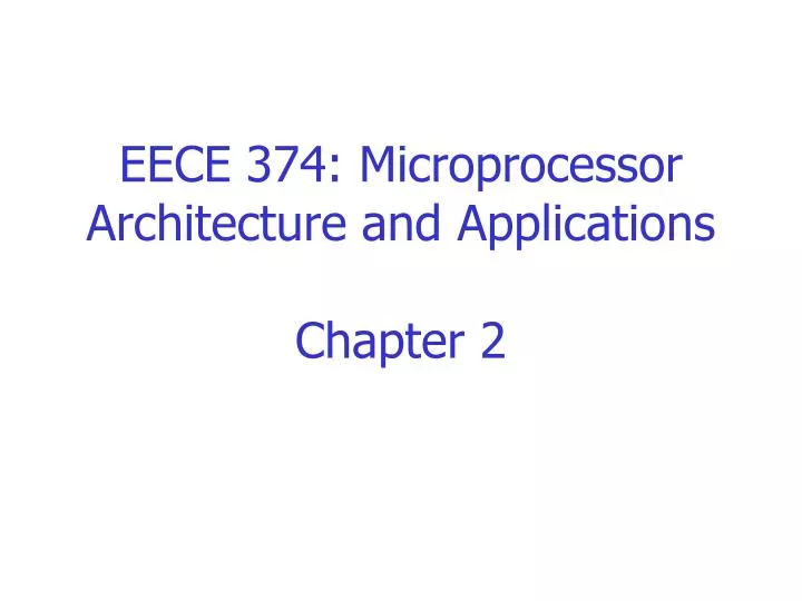 eece 374 microprocessor architecture and applications chapter 2
