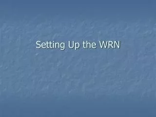 Setting Up the WRN