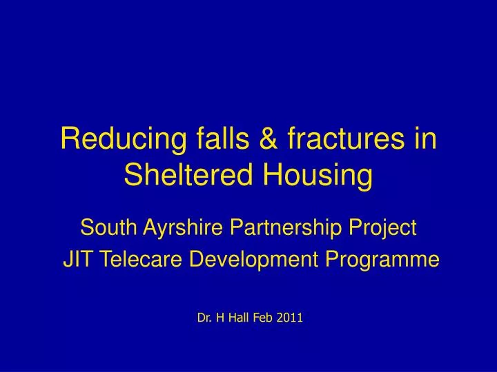 reducing falls fractures in sheltered housing