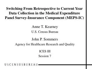 Anne T. Kearney U.S. Census Bureau John P. Sommers Agency for Healthcare Research and Quality