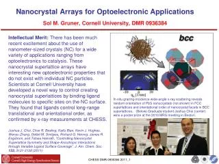 Nanocrystal Arrays for Optoelectronic Applications Sol M. Gruner, Cornell University, DMR 0936384