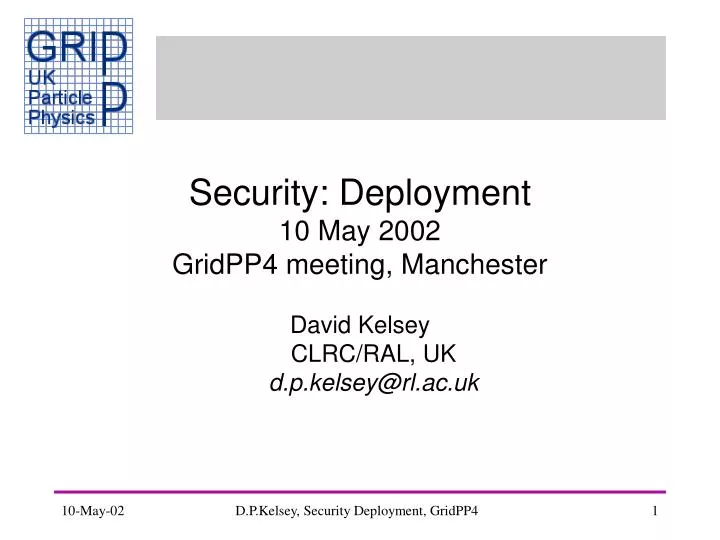 security deployment 10 may 2002 gridpp4 meeting manchester