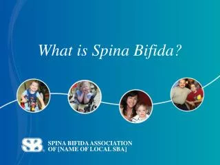 SPINA BIFIDA ASSOCIATION OF [NAME OF LOCAL SBA]