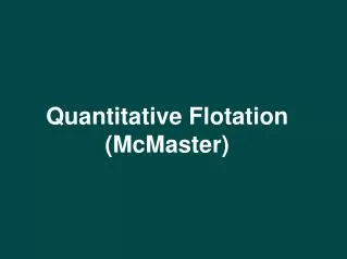 Quantitative Flotation (McMaster)