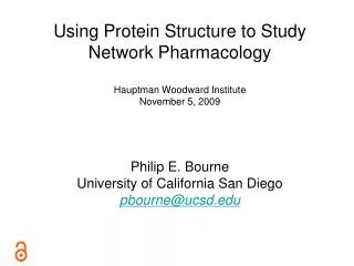 Using Protein Structure to Study Network Pharmacology Hauptman Woodward Institute November 5, 2009